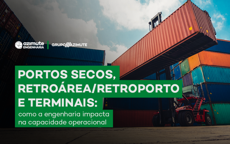 Portos secos, retroáreas e terminais:  como a engenharia impacta na capacidade operacional