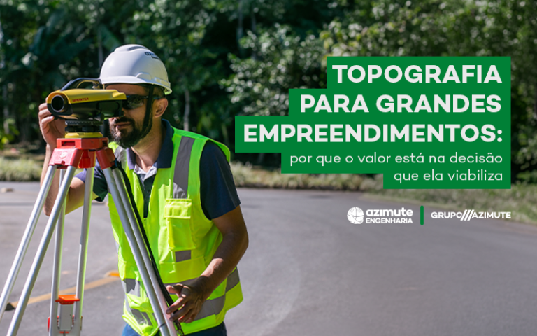 Topografia para grandes empreendimentos: por que o valor está na decisão que ela viabiliza?
