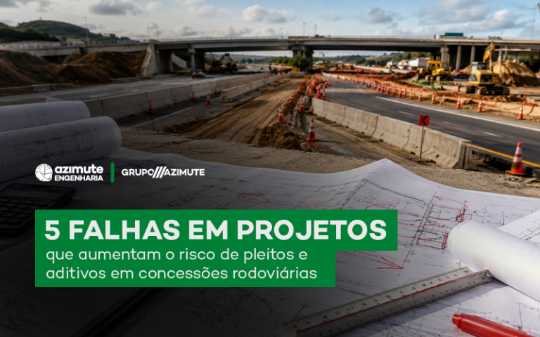 5 falhas de projeto que aumentam o risco de pleitos e aditivos em concessões rodoviárias