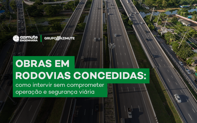 Obras em rodovias concedidas: como intervir sem comprometer operação e segurança viária
